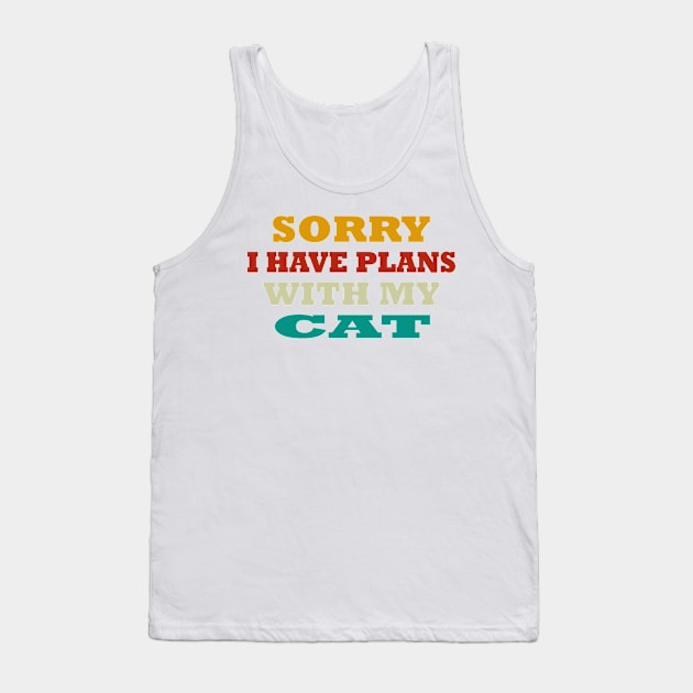 sorry i have plans with my cat Tank Top by ROADNESIA